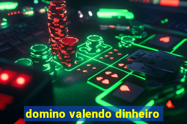 domino valendo dinheiro